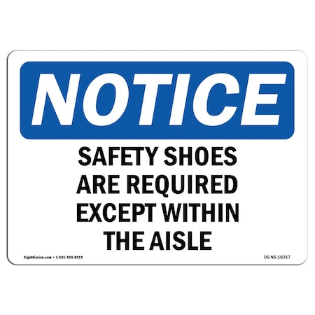 OSHA Notice Sign, Safety Shoes Required Except Within The Aisles, 24in X 18in Rigid Plastic